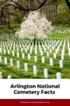 Rows of white headstones in Arlington National Cemetery with a blossoming tree in the background. Text reads "Arlington National Cemetery Facts" at the bottom.