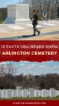 A member of the military honor guard patrols near a tomb with a wreath at Arlington Cemetery. White gravestones are visible in the lower part of the image, with text: "13 Facts You Never Knew Arlington Cemetery.