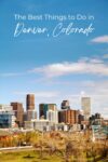Denver skyline with modern buildings under a blue sky. Text overlay reads, "The Best Things to Do in Denver, Colorado.