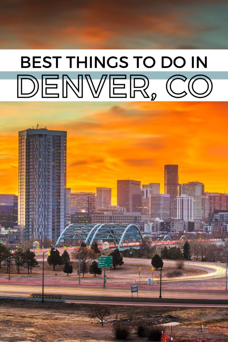 Skyline of Denver, CO at sunset with skyscrapers and a bridge visible, under a text banner saying "Best Things to Do in Denver, CO.