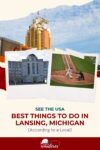 A collage showing the skyline of Lansing, Michigan, a government building, and a baseball game, with the text: "See the USA: Best Things to Do in Lansing, Michigan (According to a Local).