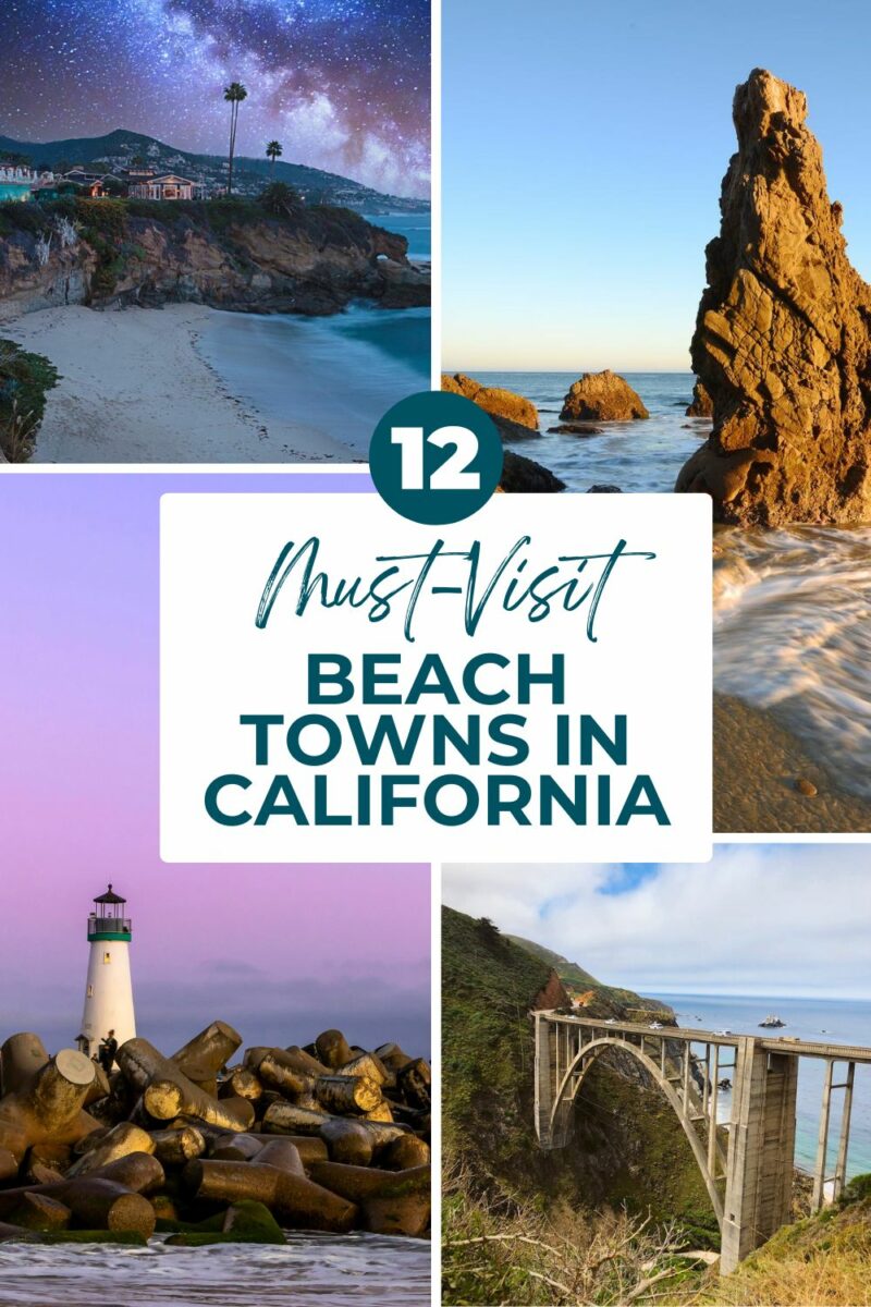 A collage of various beach towns in California with prominent coastal features such as cliffs, a lighthouse, a bridge, and rock formations. Text overlay reads, "12 Must-Visit Beach Towns in California.