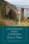 An arched bridge spans over a rocky coastline with the ocean in the background. Text reads "California's Most Charming Beach Towns" and "everydaywanderer.com.