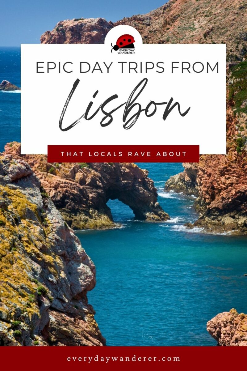 A coastal view with rugged cliffs and blue waters. Text reads "Epic Day Trips from Lisbon that locals rave about." Everyday Wanderer logo at the top, website link at the bottom.