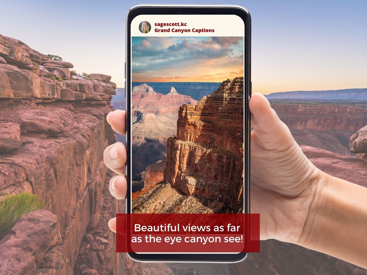 A hand holding a smartphone displaying an image of the Grand Canyon, matching the surrounding landscape. Text on the image reads, "Beautiful views as far as the eye canyon see!.
