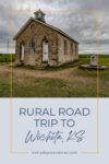 Old stone building on a grassy plain under an overcast sky, with text overlay reading "Rural Road Trip to Wichita, KS" and "everydaywanderer.com.