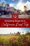 Top image: quaint village with windmill. Bottom image: historic mission with pink flowers in foreground. Text reads, "12 Amazing Stops on a California Road Trip.