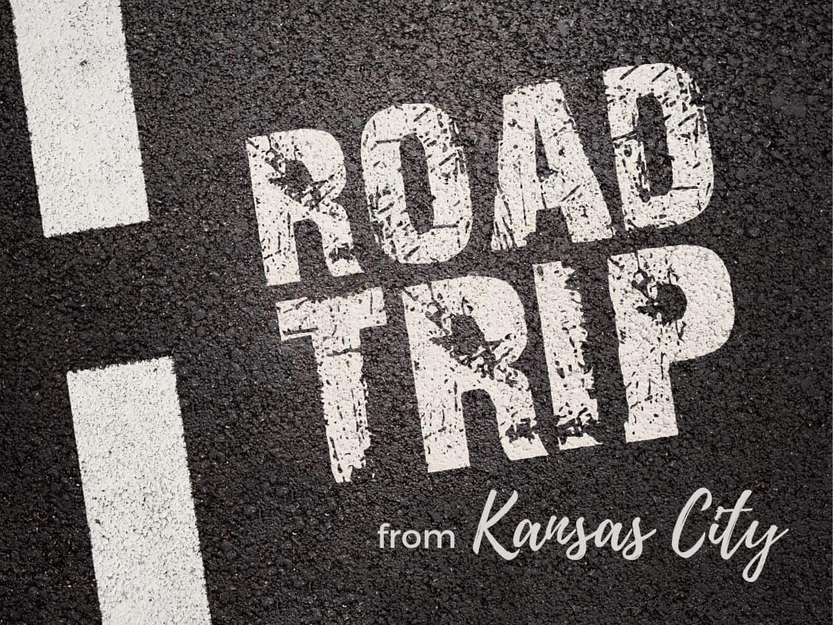 Short Road Trips from Kansas City