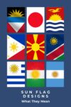 A poster showcasing various national flags featuring sun symbols, each flag arranged in a grid with a title "sun flag designs - what they mean" at the bottom.