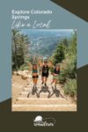 Three hikers walk up stone steps on a forested trail overlooking a scenic valley. Text reads, "Explore Colorado Springs Like a Local.