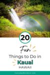 Waterfall with a rainbow over a green pool, surrounded by lush vegetation. Text below reads: "20 Fun Things to Do in Kauai, Hawaii.