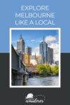 A cityscape view of Melbourne, featuring several high-rise buildings and lush greenery along a river, under the text "Explore Melbourne Like a Local" with the Everyday Wanderer logo at the bottom.