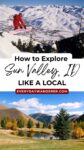 Image collage of Sun Valley, ID: A person snowboarding on a snowy mountain and a scenic view of a lake surrounded by autumn trees and mountains, with a text overlay about exploring like a local.