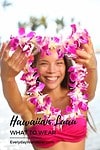 What to wear to a Hawaiian luau with a lei.